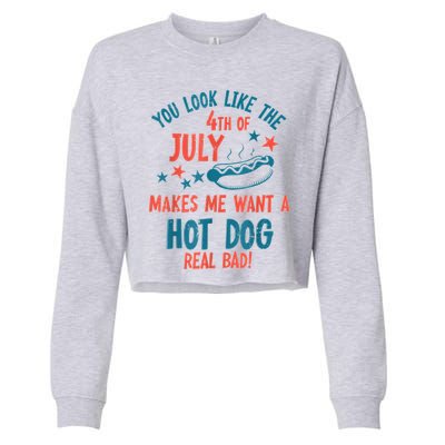 You Look Like 4th Of July Makes Me Want A Hot Dog Real Bad Cropped Pullover Crew