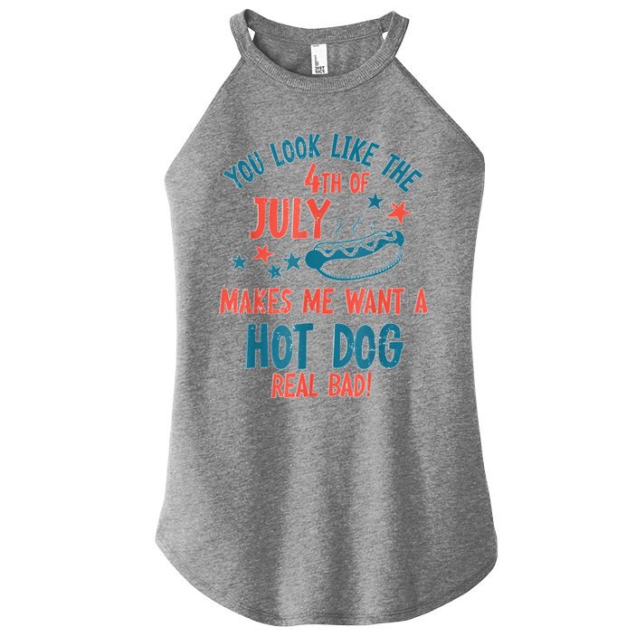 You Look Like 4th Of July Makes Me Want A Hot Dog Real Bad Women's Perfect Tri Rocker Tank