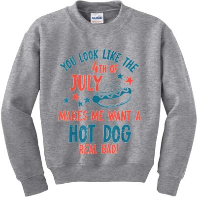 You Look Like 4th Of July Makes Me Want A Hot Dog Real Bad Kids Sweatshirt