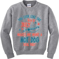 You Look Like 4th Of July Makes Me Want A Hot Dog Real Bad Kids Sweatshirt