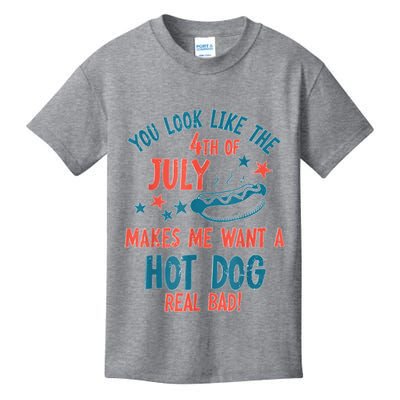 You Look Like 4th Of July Makes Me Want A Hot Dog Real Bad Kids T-Shirt