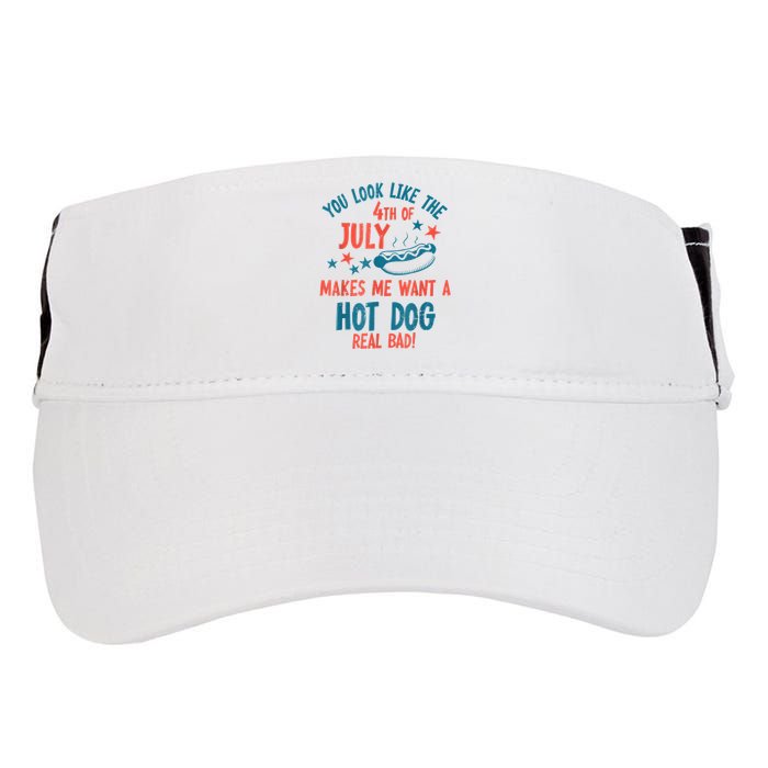 You Look Like 4th Of July Makes Me Want A Hot Dog Real Bad Adult Drive Performance Visor
