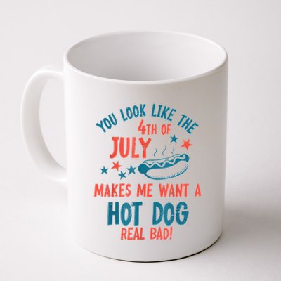 You Look Like 4th Of July Makes Me Want A Hot Dog Real Bad Mug