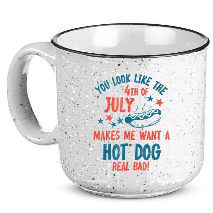 You Look Like 4th Of July Makes Me Want A Hot Dog Real Bad 15oz Campfire Ceramic Mug