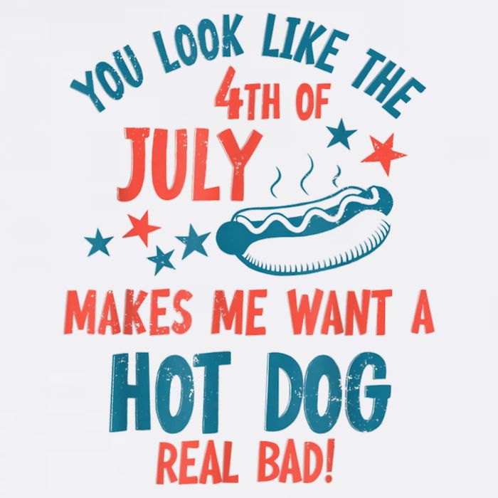 You Look Like 4th Of July Makes Me Want A Hot Dog Real Bad Flatbill Hat