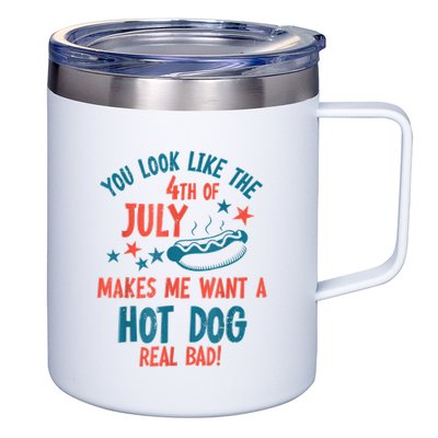 You Look Like 4th Of July Makes Me Want A Hot Dog Real Bad 12oz Stainless Steel Coffee Mug