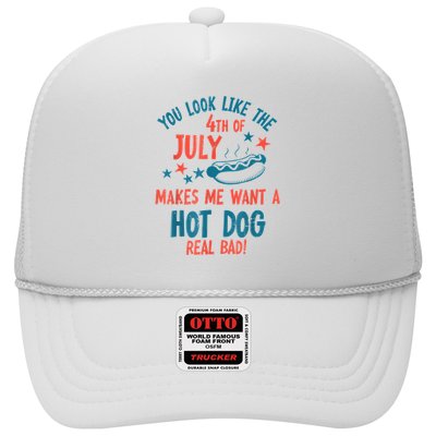 You Look Like 4th Of July Makes Me Want A Hot Dog Real Bad Trucker Hat
