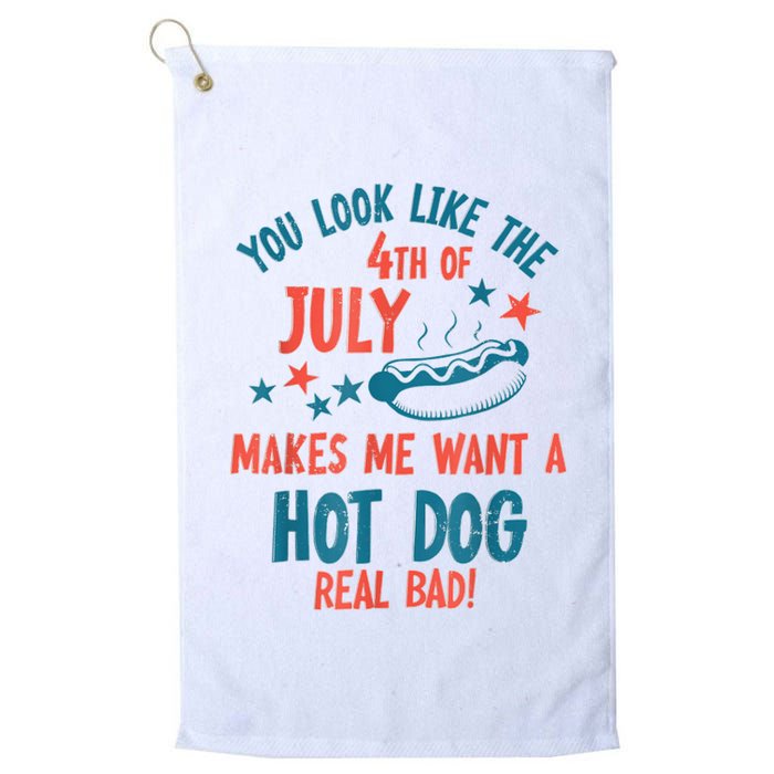 You Look Like 4th Of July Makes Me Want A Hot Dog Real Bad Golf Towel