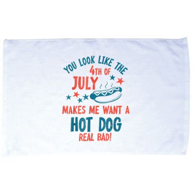 You Look Like 4th Of July Makes Me Want A Hot Dog Real Bad Microfiber Hand Towel