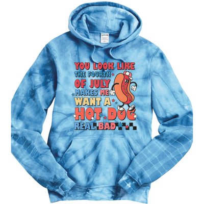 You Look Like 4th Of July Makes Me Want A Hot Dog Real Bad Tie Dye Hoodie