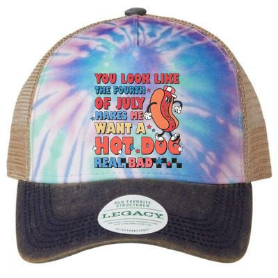You Look Like 4th Of July Makes Me Want A Hot Dog Real Bad Legacy Tie Dye Trucker Hat