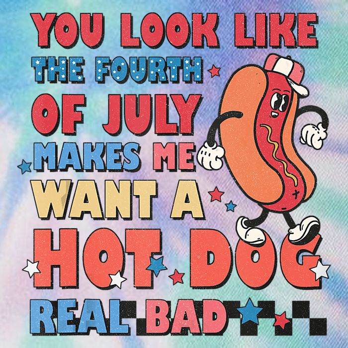 You Look Like 4th Of July Makes Me Want A Hot Dog Real Bad Legacy Tie Dye Trucker Hat