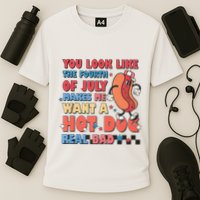 You Look Like 4th Of July Makes Me Want A Hot Dog Real Bad Performance Shirt