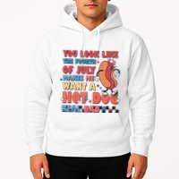You Look Like 4th Of July Makes Me Want A Hot Dog Real Bad Hoodie