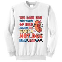 You Look Like 4th Of July Makes Me Want A Hot Dog Real Bad Sweatshirt
