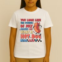 You Look Like 4th Of July Makes Me Want A Hot Dog Real Bad T-Shirt