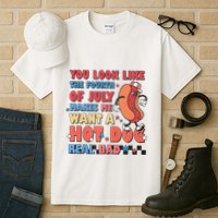 You Look Like 4th Of July Makes Me Want A Hot Dog Real Bad Tall T-Shirt