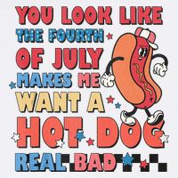 You Look Like 4th Of July Makes Me Want A Hot Dog Real Bad Button