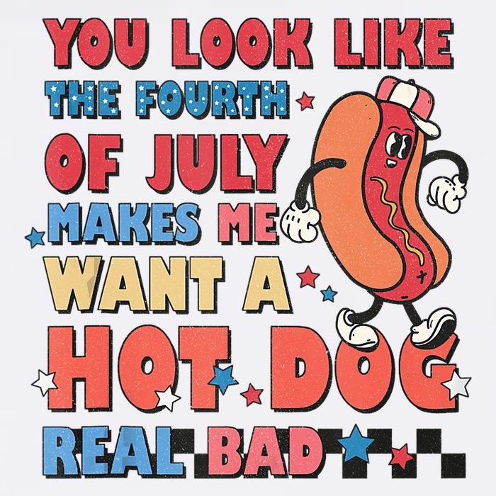 You Look Like 4th Of July Makes Me Want A Hot Dog Real Bad Button