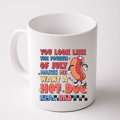 You Look Like 4th Of July Makes Me Want A Hot Dog Real Bad Mug