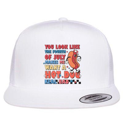 You Look Like 4th Of July Makes Me Want A Hot Dog Real Bad Flatbill Hat