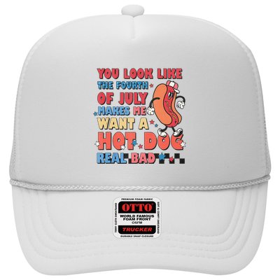 You Look Like 4th Of July Makes Me Want A Hot Dog Real Bad Trucker Hat