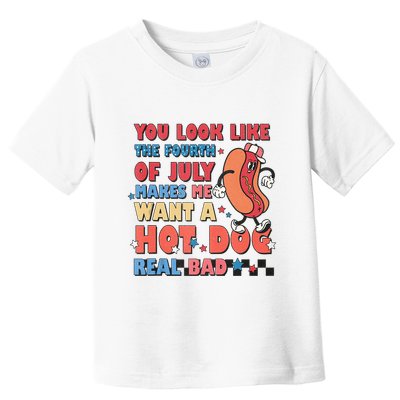 You Look Like 4th Of July Makes Me Want A Hot Dog Real Bad Toddler T-Shirt