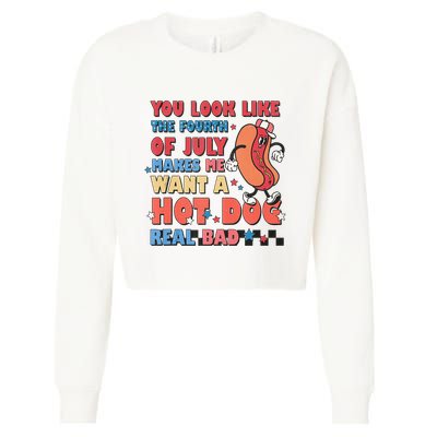 You Look Like 4th Of July Makes Me Want A Hot Dog Real Bad Cropped Pullover Crew