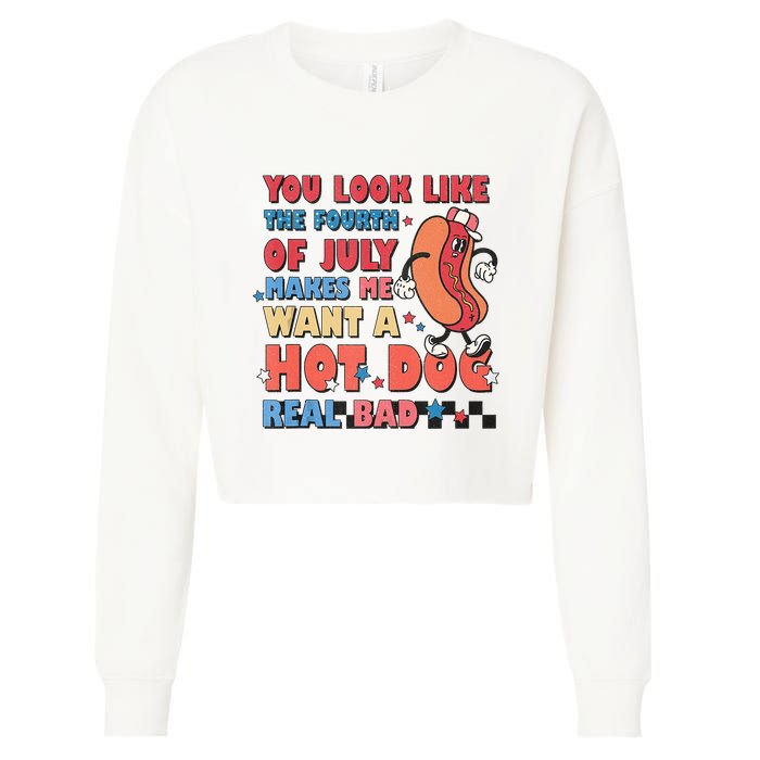 You Look Like 4th Of July Makes Me Want A Hot Dog Real Bad Cropped Pullover Crew