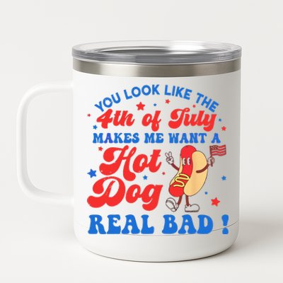 You Look Like 4th Of July Makes Me Want A Hot Dog Real Bad 12 oz Stainless Steel Tumbler Cup