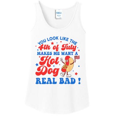 You Look Like 4th Of July Makes Me Want A Hot Dog Real Bad Ladies Essential Tank