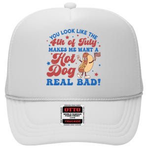 You Look Like The 4th Of July Makes Me Want A Hotdog Real Bad America High Crown Mesh Back Trucker Hat