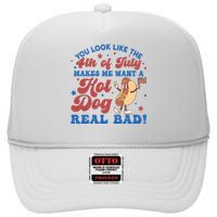 You Look Like The 4th Of July Makes Me Want A Hotdog Real Bad America High Crown Mesh Back Trucker Hat