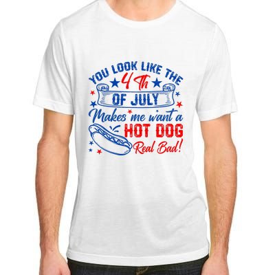 You Look Like 4th Of July Makes Me Want A Hot Dogs Real Bad Adult ChromaSoft Performance T-Shirt