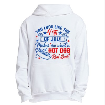 You Look Like 4th Of July Makes Me Want A Hot Dogs Real Bad Urban Pullover Hoodie