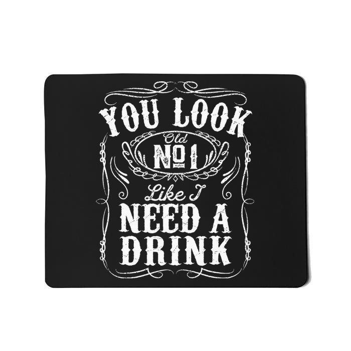 You Look Like I Need A Drink Funny Beer Drinking Music Gift Mousepad