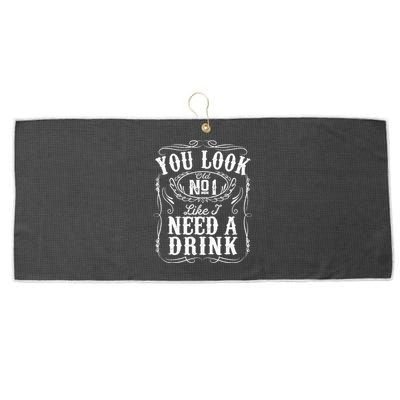 You Look Like I Need A Drink Funny Beer Drinking Music Gift Large Microfiber Waffle Golf Towel