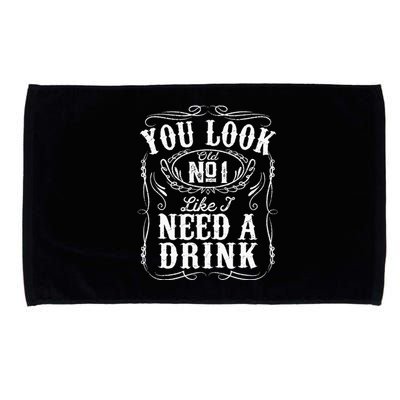 You Look Like I Need A Drink Funny Beer Drinking Music Gift Microfiber Hand Towel