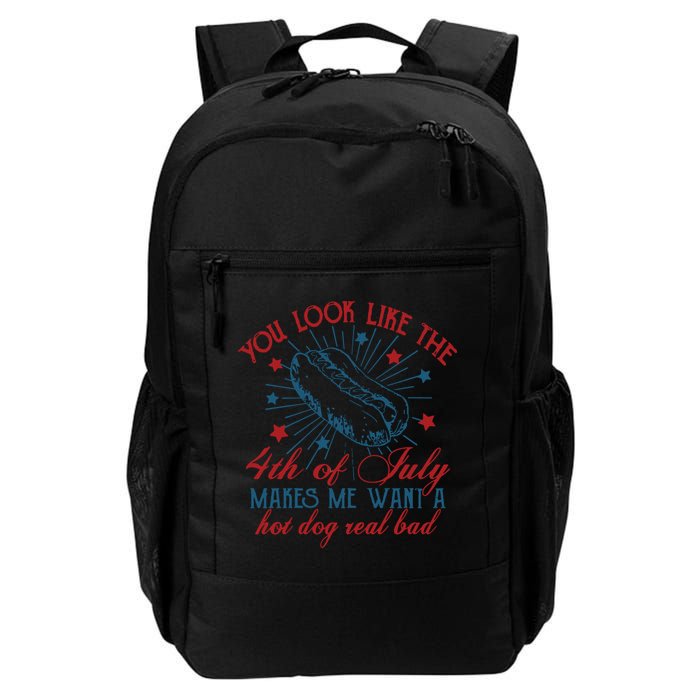 You Look Like The 4th Of July Makes Me Want A Hot Dog Real Bad Backpack