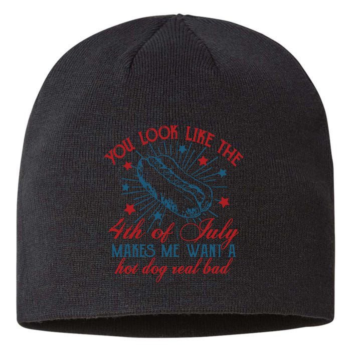 You Look Like The 4th Of July Makes Me Want A Hot Dog Real Bad Sustainable Beanie