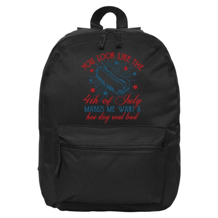 You Look Like The 4th Of July Makes Me Want A Hot Dog Real Bad 16 in Basic Backpack