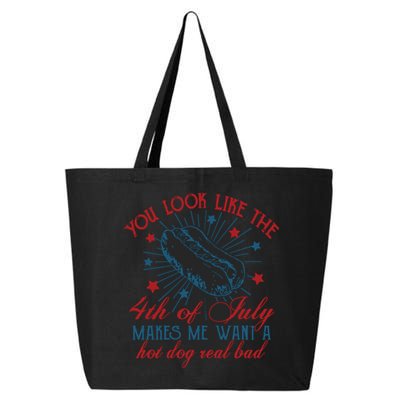 You Look Like The 4th Of July Makes Me Want A Hot Dog Real Bad 25L Jumbo Tote