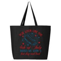 You Look Like The 4th Of July Makes Me Want A Hot Dog Real Bad 25L Jumbo Tote