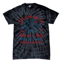 You Look Like The 4th Of July Makes Me Want A Hot Dog Real Bad Tie-Dye T-Shirt