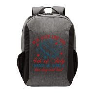 You Look Like The 4th Of July Makes Me Want A Hot Dog Real Bad Vector Backpack