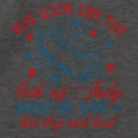 You Look Like The 4th Of July Makes Me Want A Hot Dog Real Bad Vector Backpack
