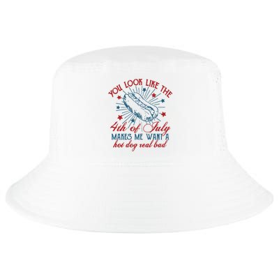 You Look Like The 4th Of July Makes Me Want A Hot Dog Real Bad Cool Comfort Performance Bucket Hat