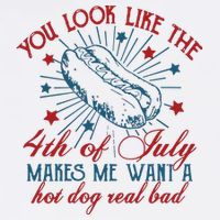 You Look Like The 4th Of July Makes Me Want A Hot Dog Real Bad Cool Comfort Performance Bucket Hat