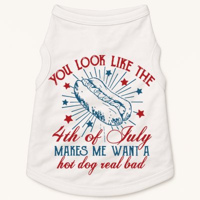 You Look Like The 4th Of July Makes Me Want A Hot Dog Real Bad Doggie Tank