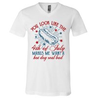 You Look Like The 4th Of July Makes Me Want A Hot Dog Real Bad V-Neck T-Shirt